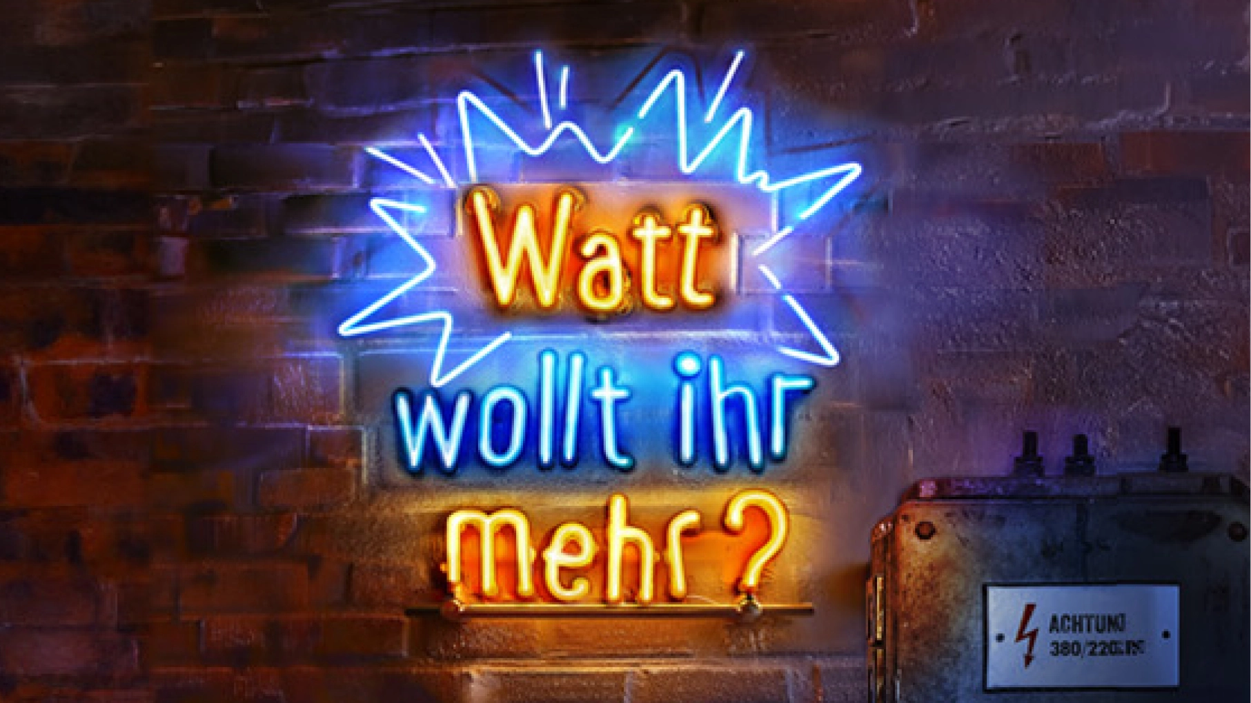 LED-Leuchte mit dem Slogan " Watt wollt ihr mehr" LED-Leuchte mit dem Slogan " Watt wollt ihr mehr"